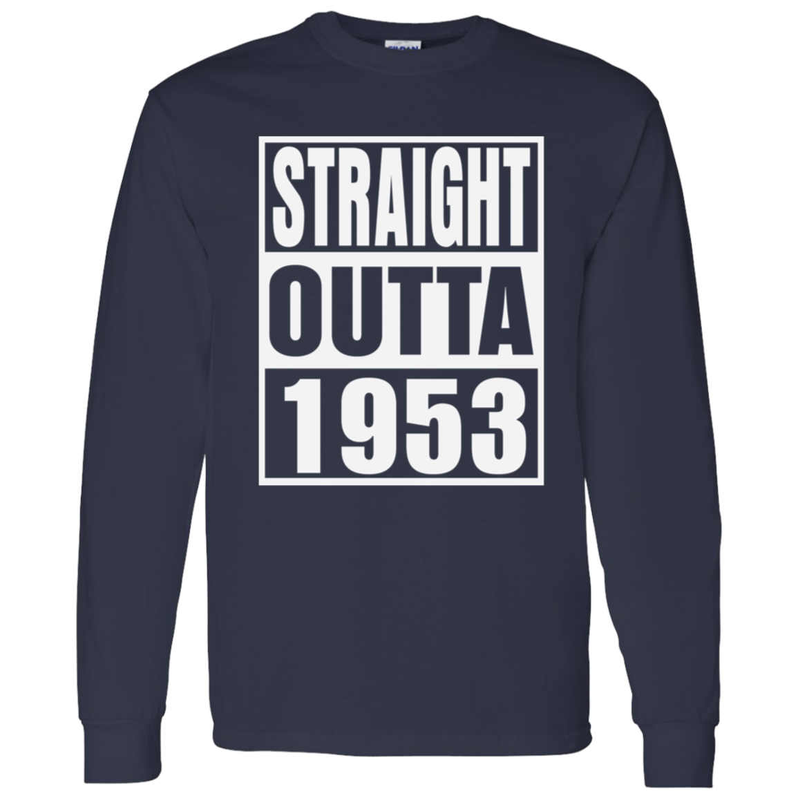 Straight Outta 1953 - Long Sleeve Tee