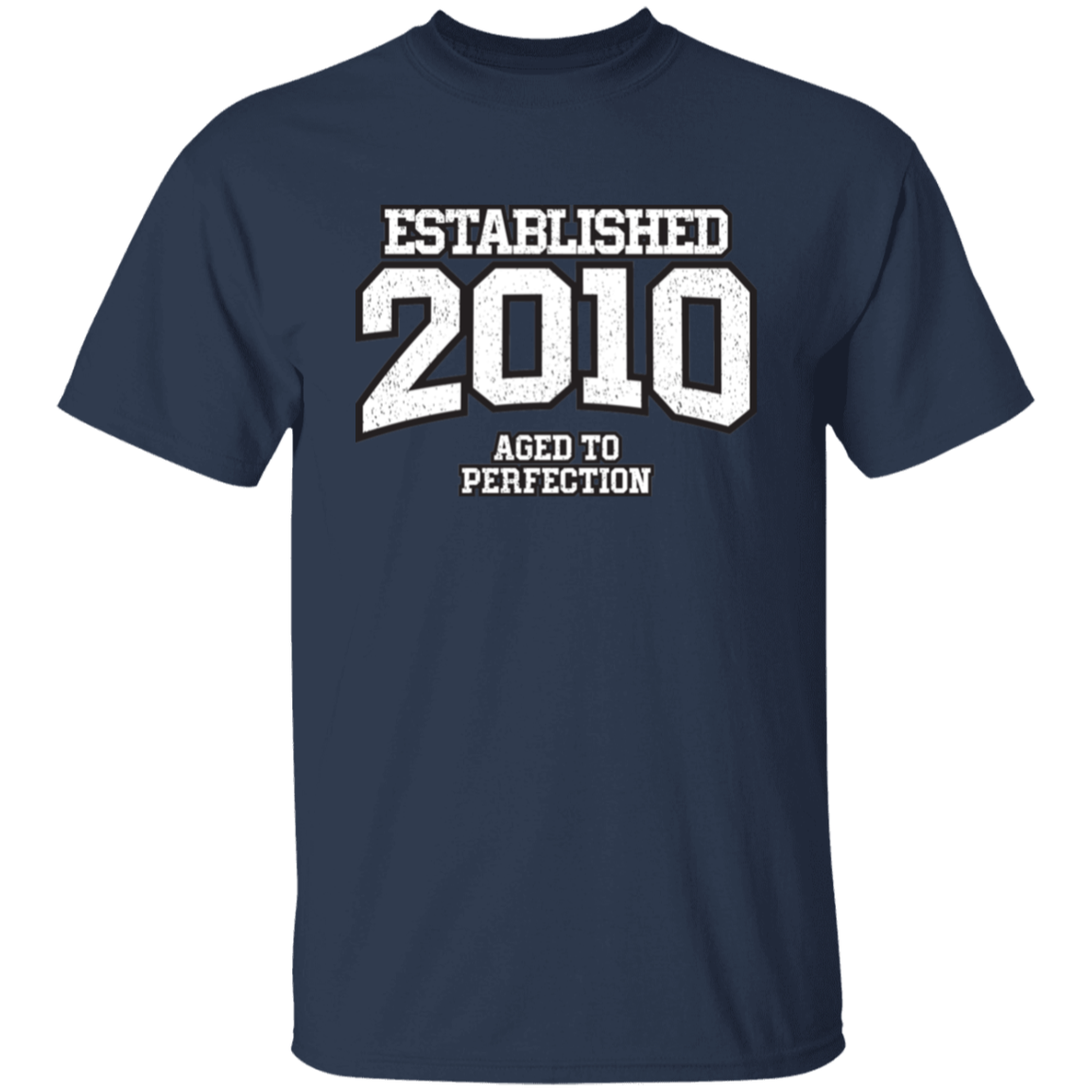 Established 2010 Aged To Perfection - T Shirt