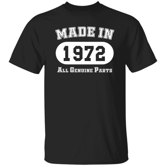 Made In 1972 All Genuine Parts - T Shirt