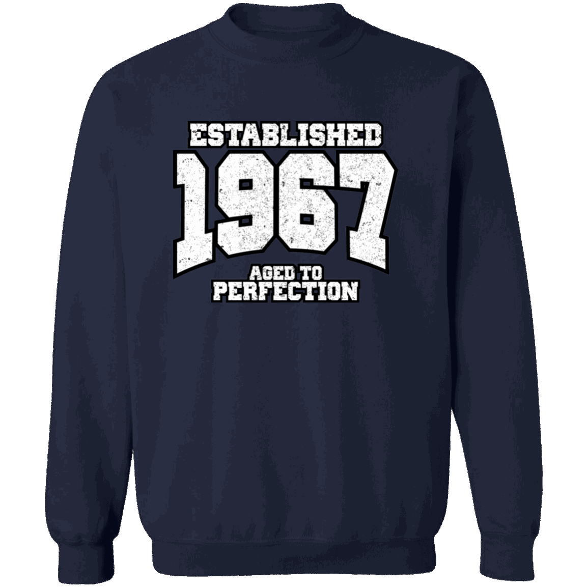 Established 1967 Aged To Perfection - Sweatshirt