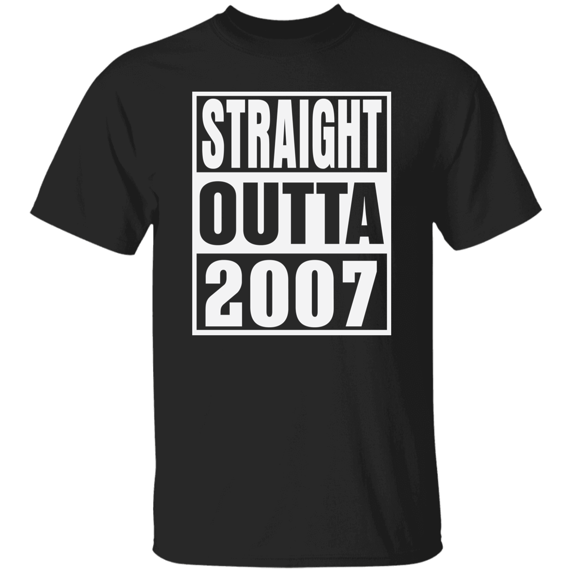 Straight Outta 2007 - T Shirt