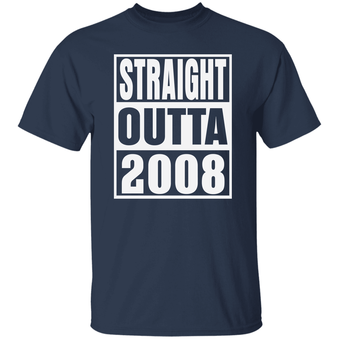 Straight Outta 2008 - T Shirt