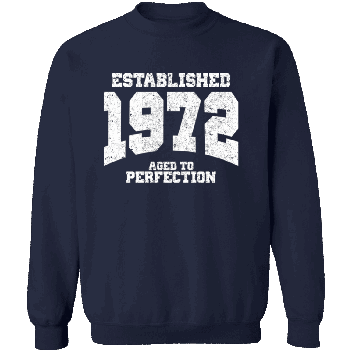 Established 1972 Aged To Perfection - Sweatshirt