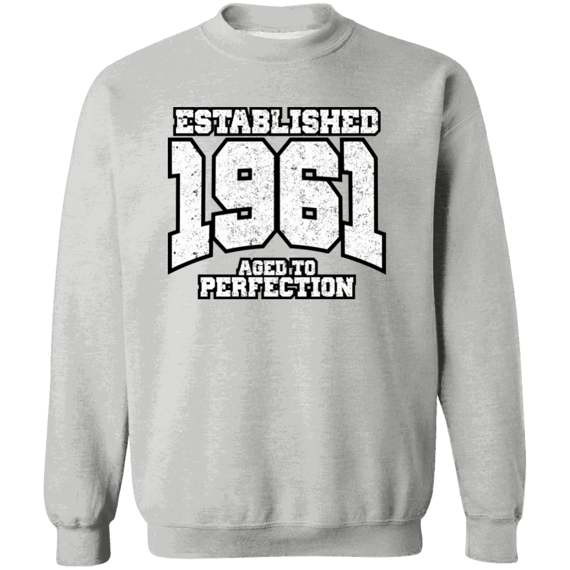 Established 1961 Aged To Perfection - Sweatshirt