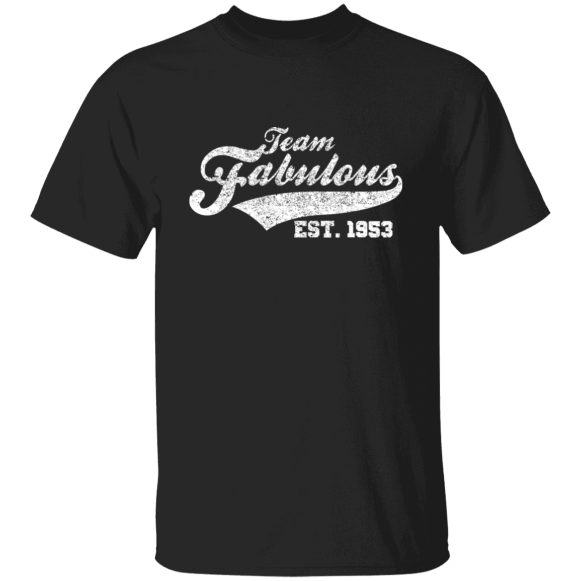 Team Fabulous Est. 1953 - T Shirt