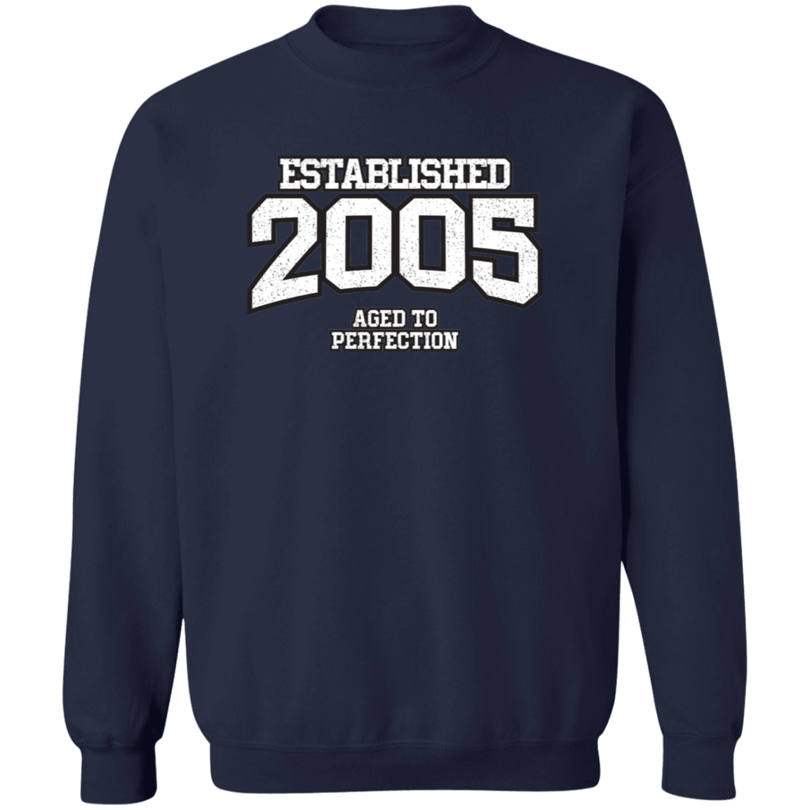 Established 2005 Aged To Perfection - Sweatshirt