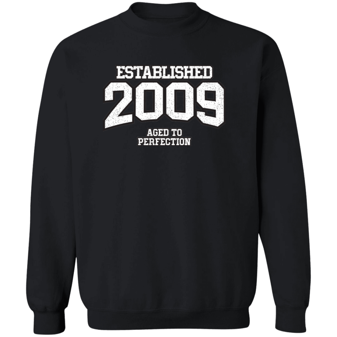 Established 2009 Aged To Perfection - Sweatshirt