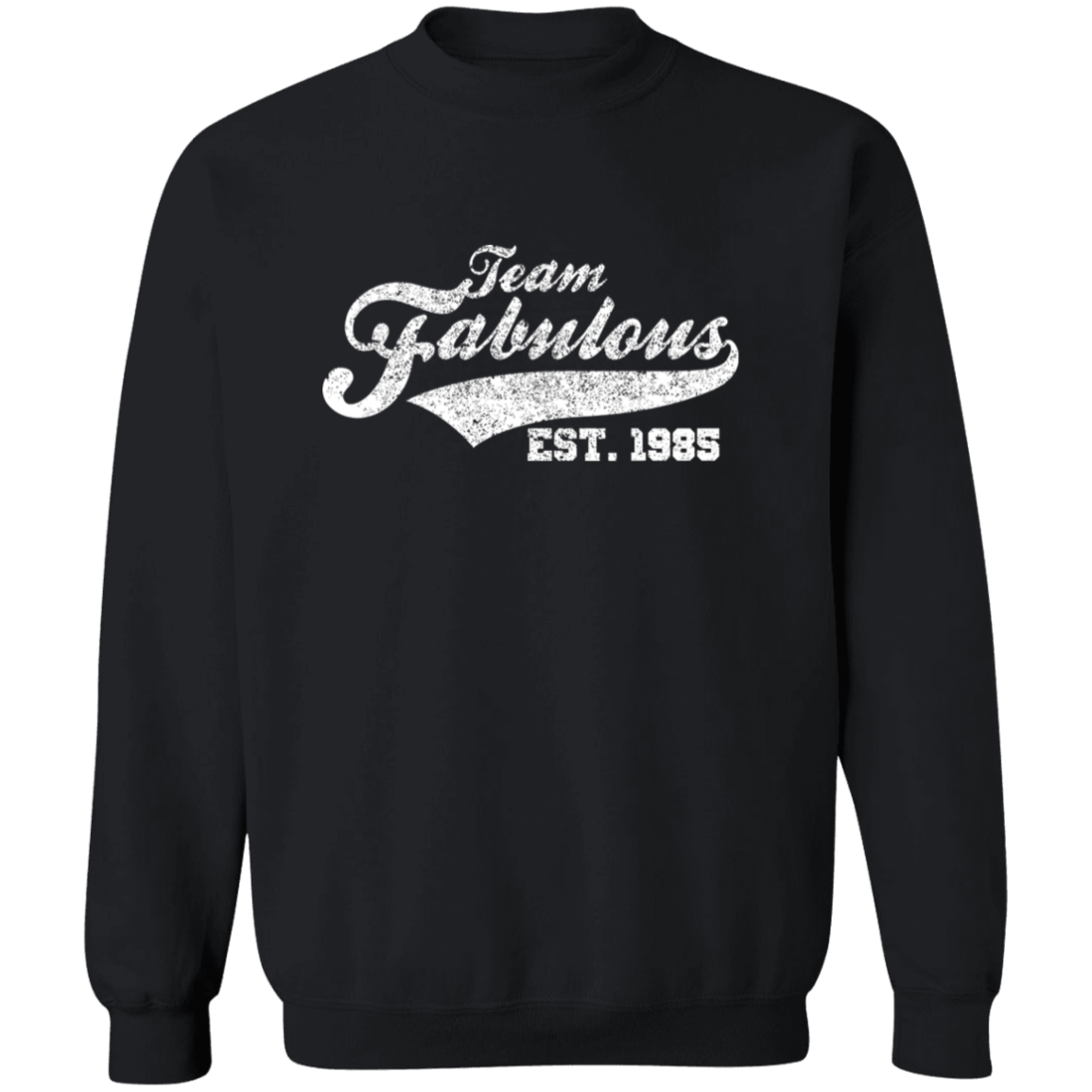 Team Fabulous Est. 1985 - Sweatshirt