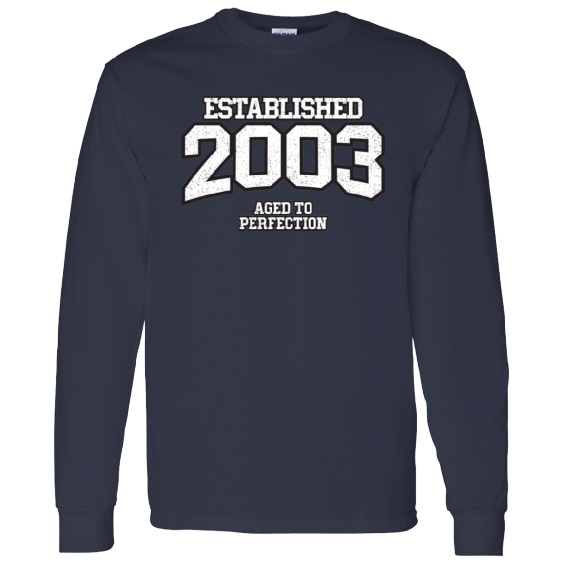 Established 2003 Aged To Perfection - Long Sleeve Tee