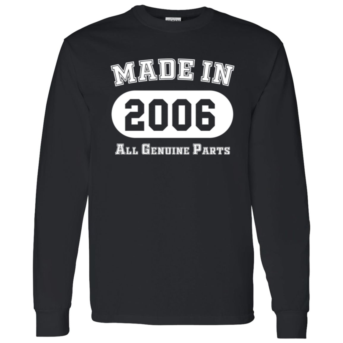 Made In 2006 All Genuine Parts - Long Sleeve Tee