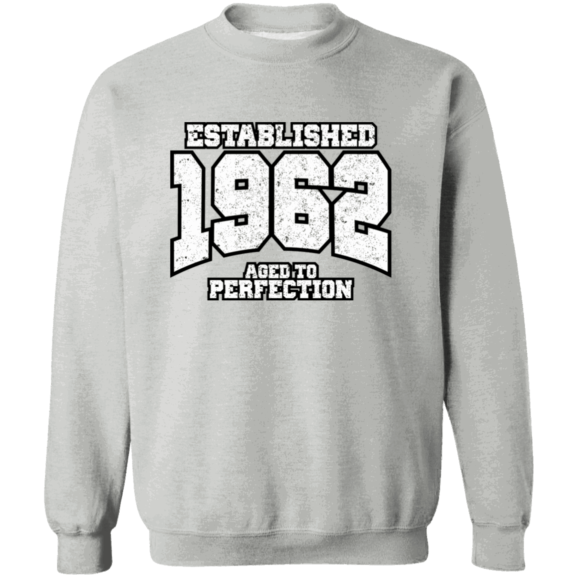 Established 1962 Aged To Perfection - Sweatshirt