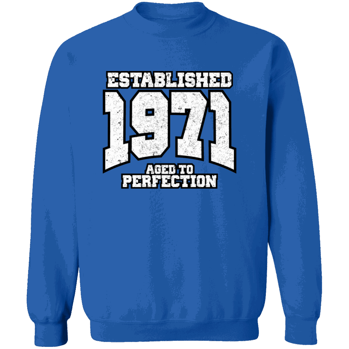 Established 1971 Aged To Perfection - Sweatshirt