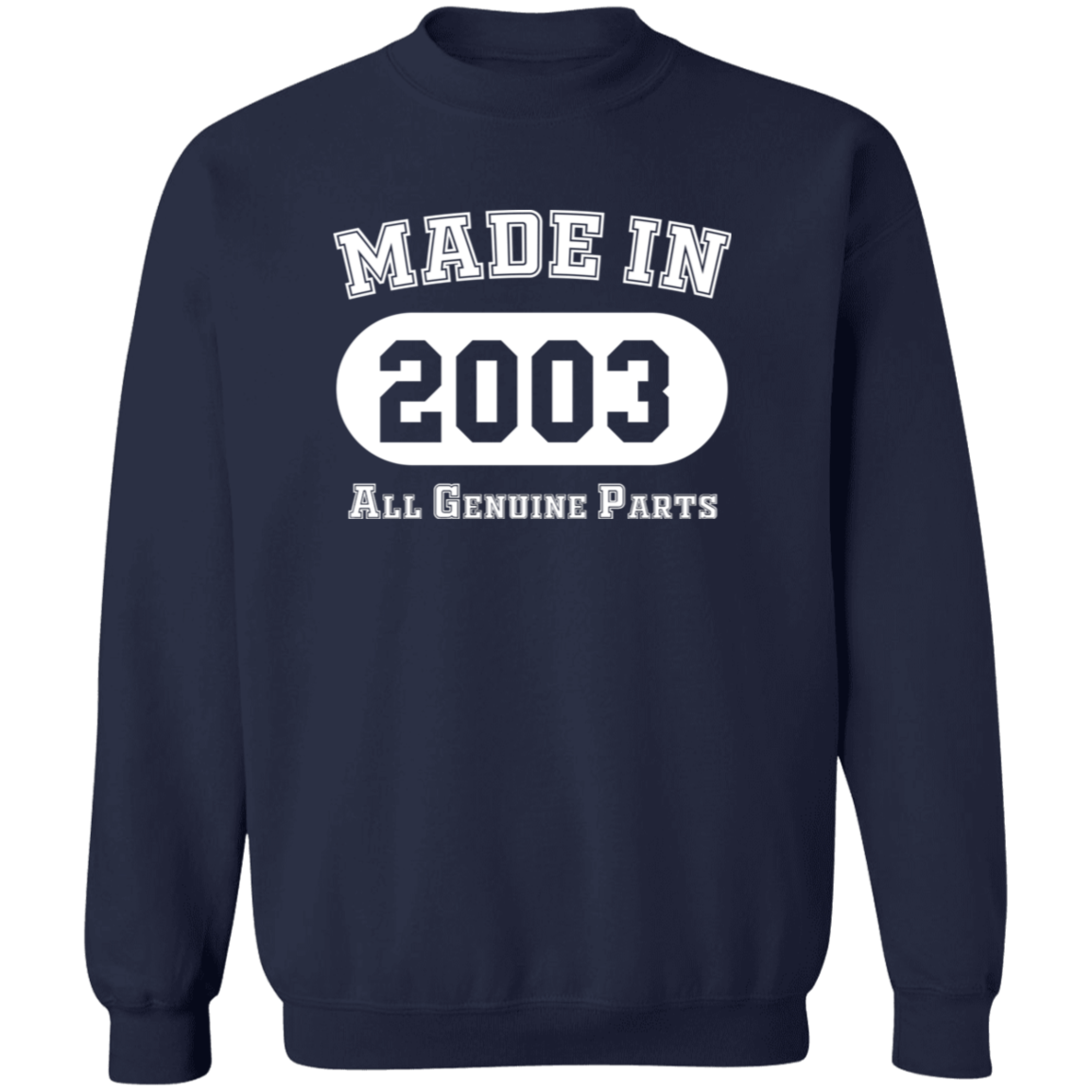 Made In 2003 All Genuine Parts - Sweatshirt