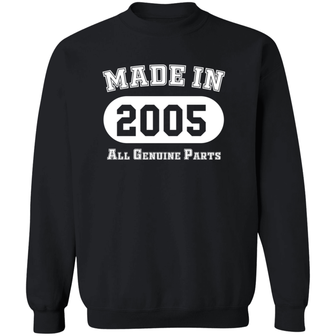 Made In 2005 All Genuine Parts - Sweatshirt