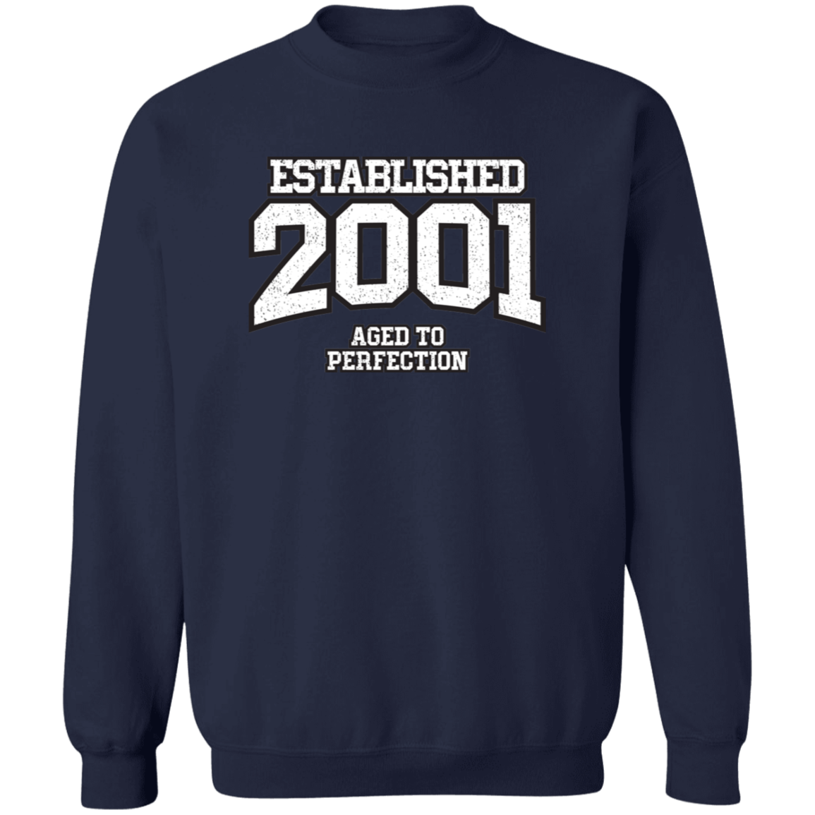 Established 2001 Aged To Perfection - Sweatshirt