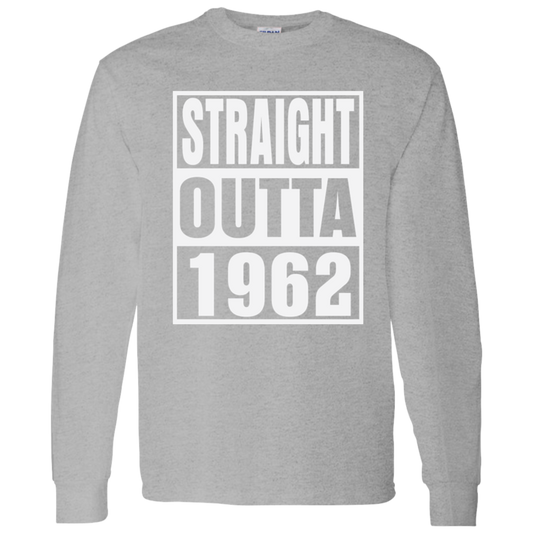 Straight Outta 1962 - Long Sleeve Tee