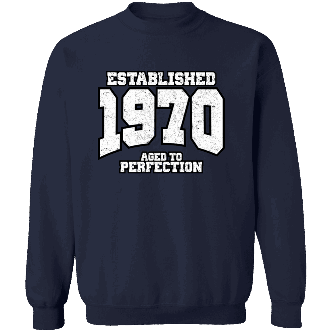 Established 1970 Aged To Perfection - Sweatshirt