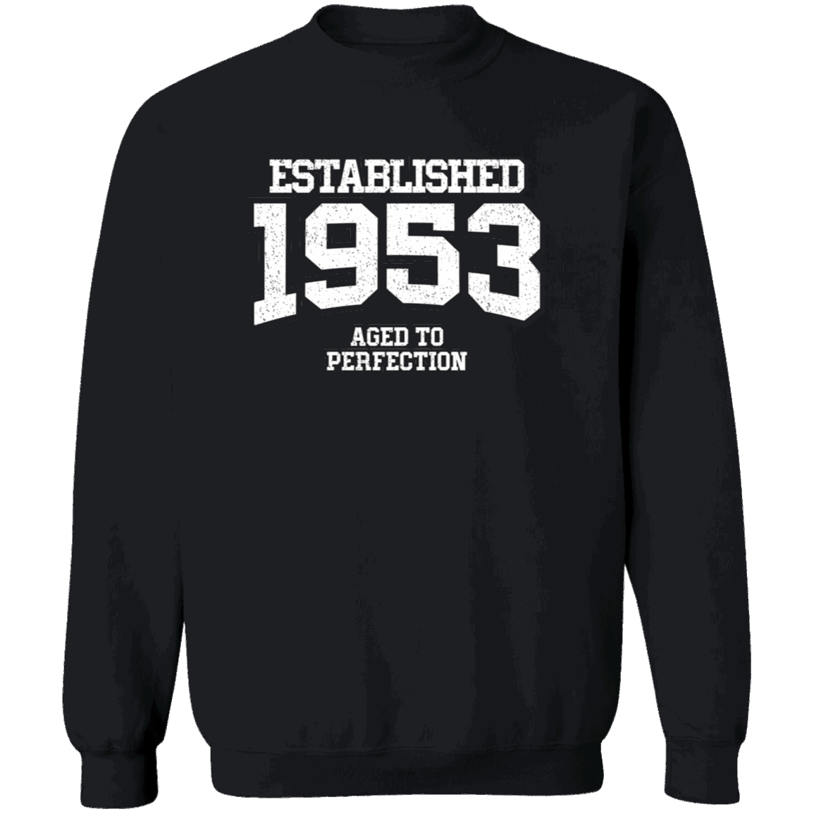 Established 1953 Aged To Perfection - Sweatshirt