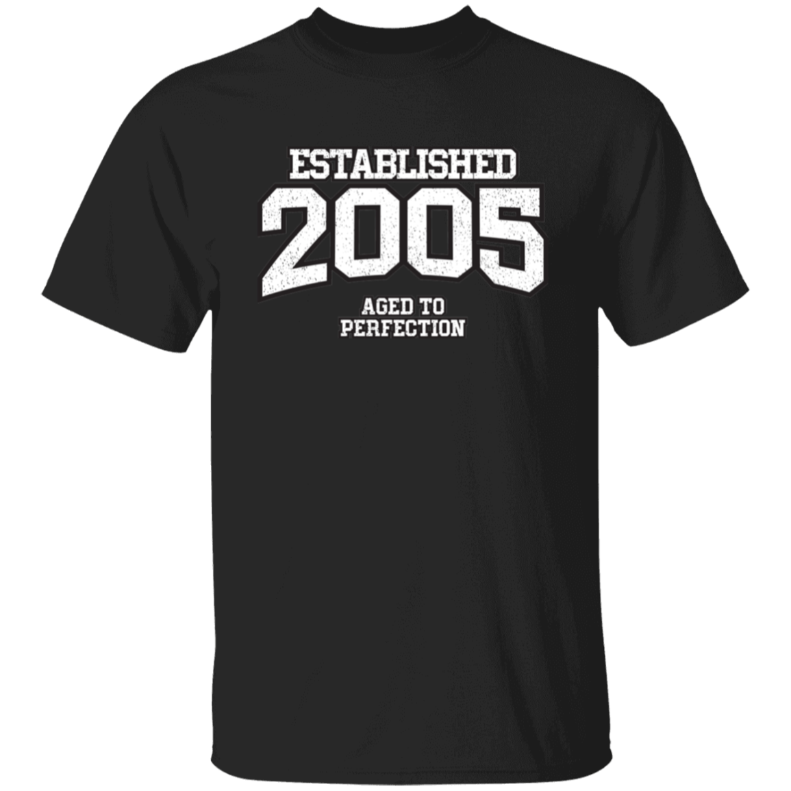 Established 2005 Aged To Perfection - T Shirt