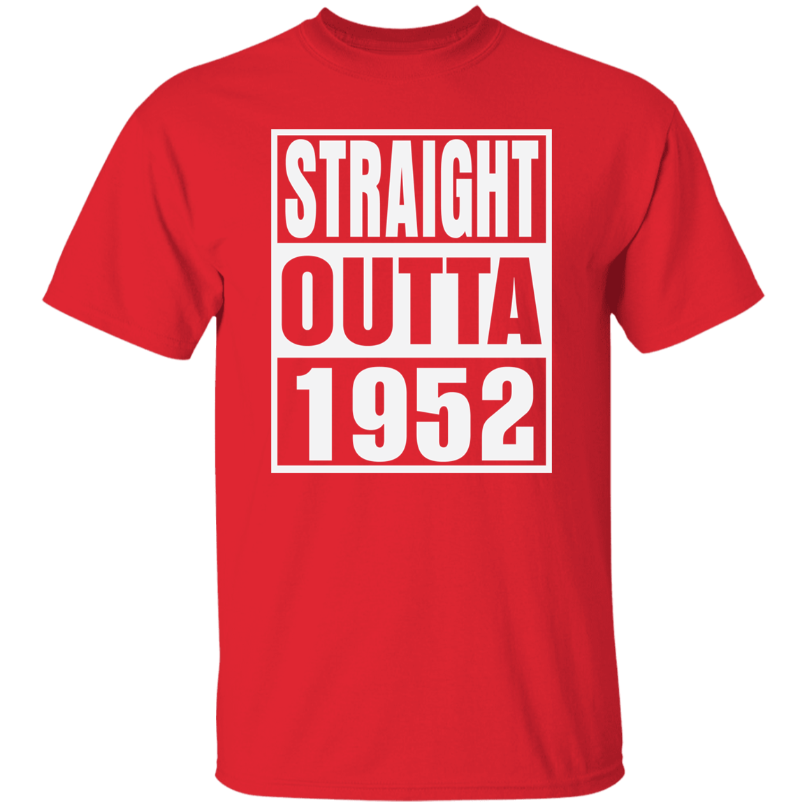 Straight Outta 1952 - T Shirt