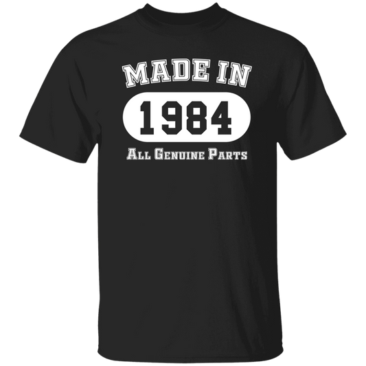 Made In 1984 All Genuine Parts - T Shirt