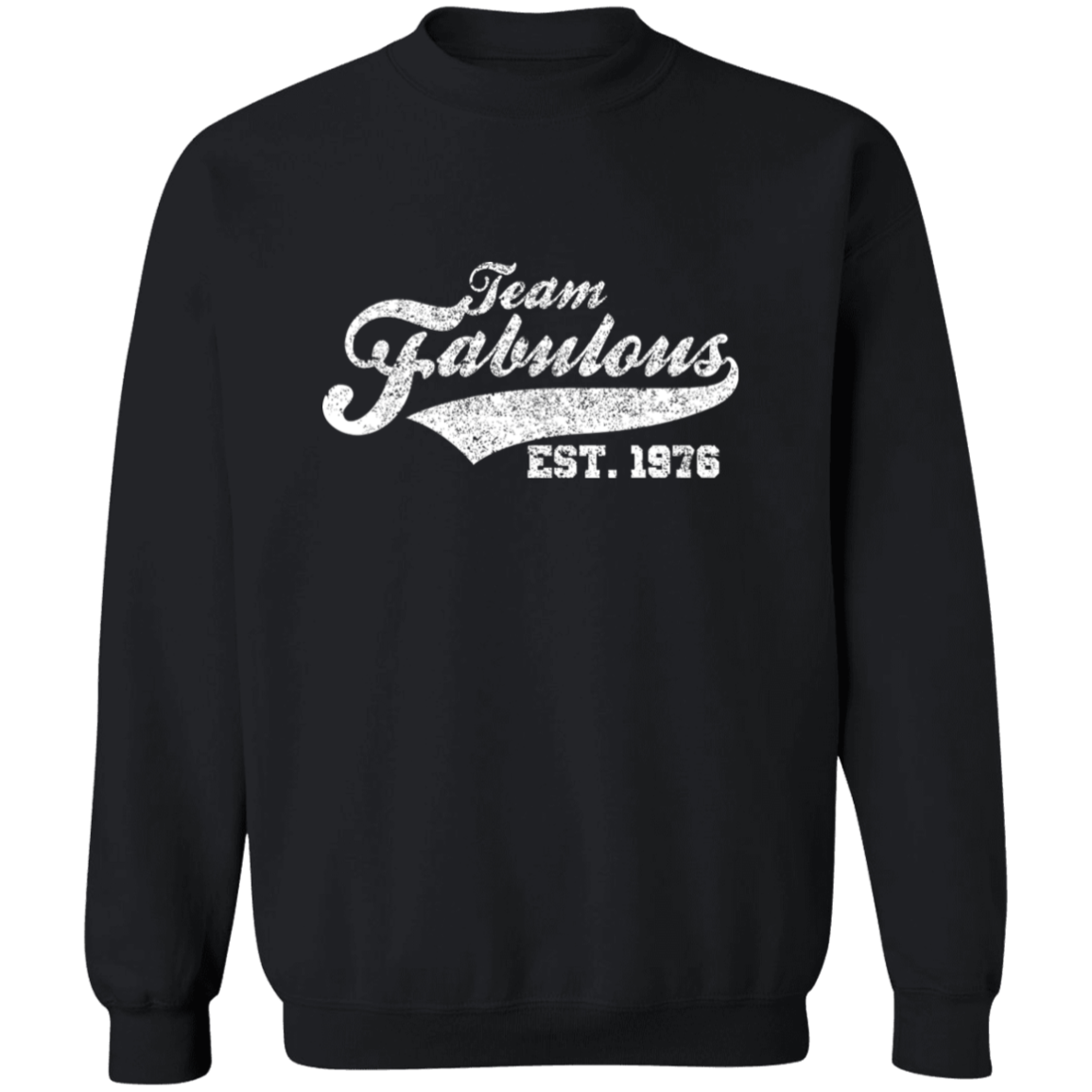 Team Fabulous Est. 1976 - Sweatshirt