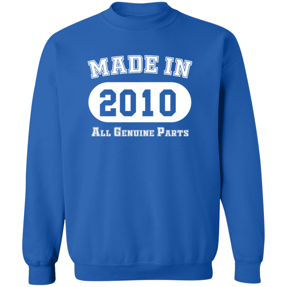 Made In 2010 All Genuine Parts - Sweatshirt