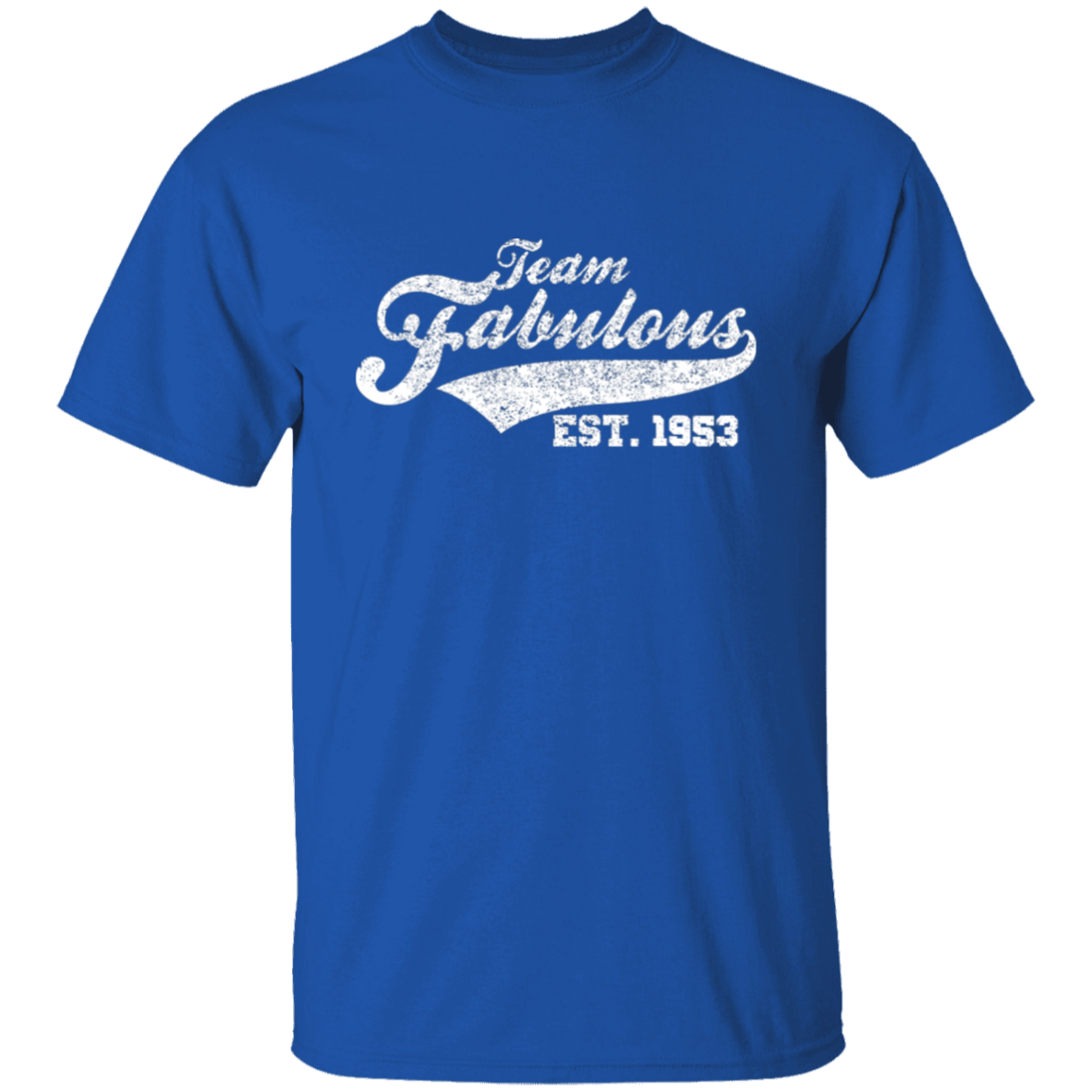 Team Fabulous Est. 1953 - T Shirt