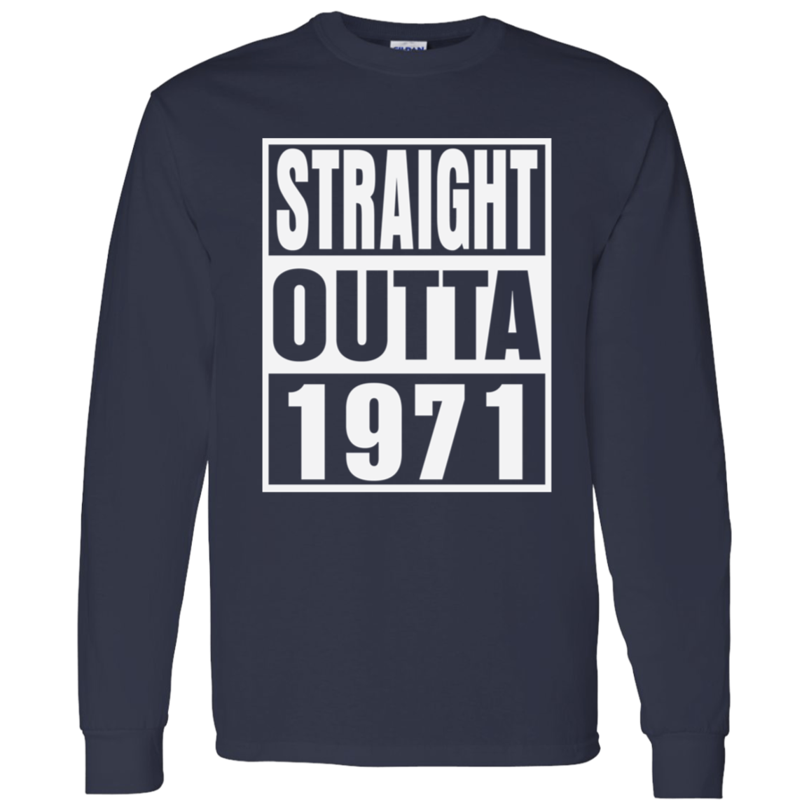 Straight Outta 1971 - Long Sleeve Tee