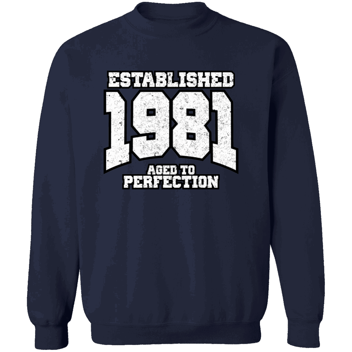 Established 1981 Aged To Perfection - Sweatshirt