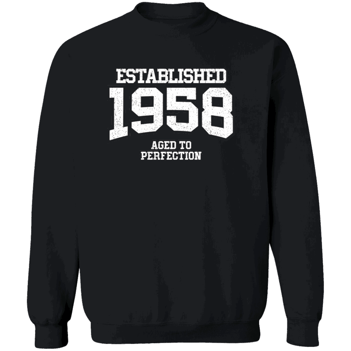 Established 1958 Aged To Perfection - Sweatshirt