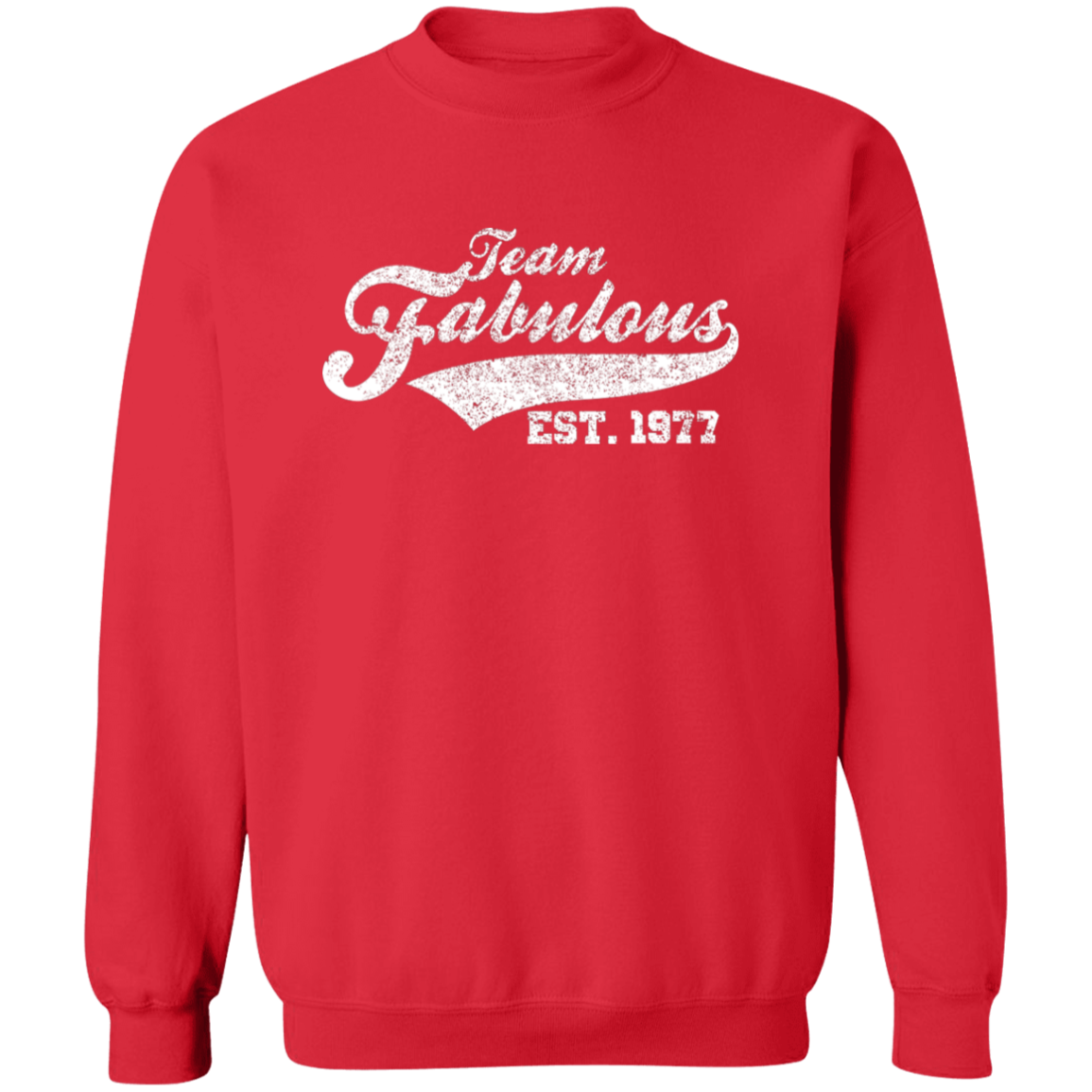 Team Fabulous Est. 1977 - Sweatshirt