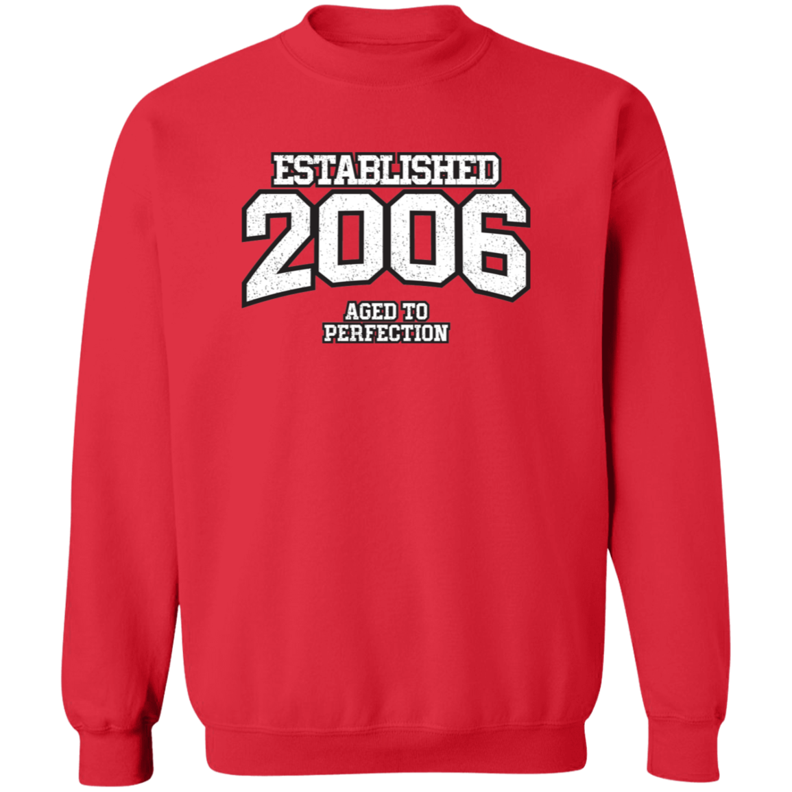 Established 2006 Aged To Perfection - Sweatshirt