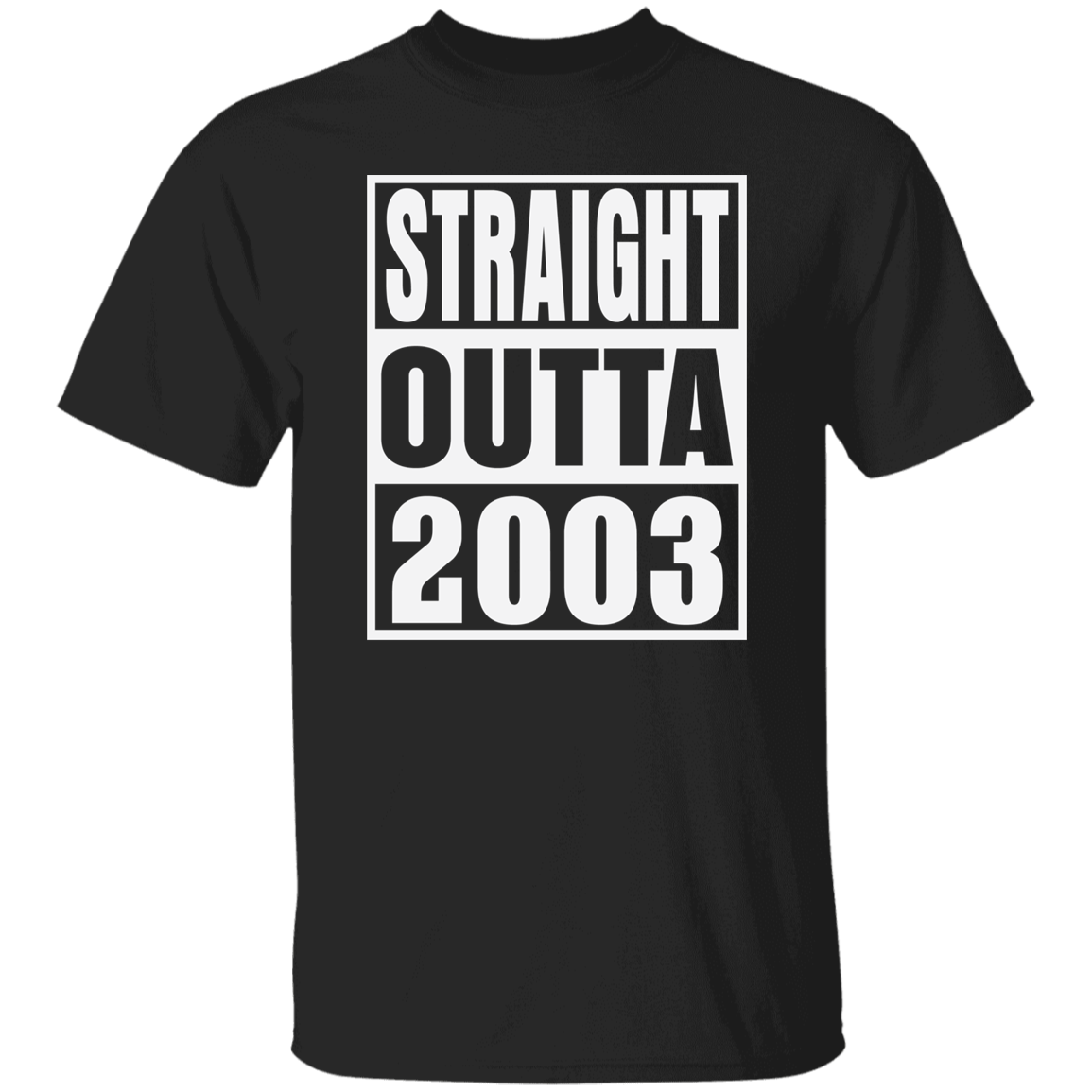 Straight Outta 2003 - T Shirt