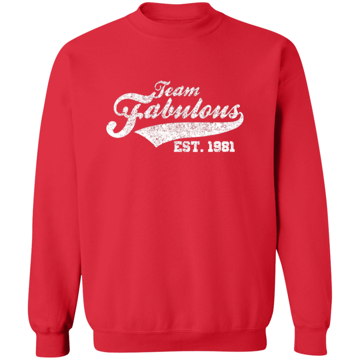 Team Fabulous Est. 1981 - Sweatshirt