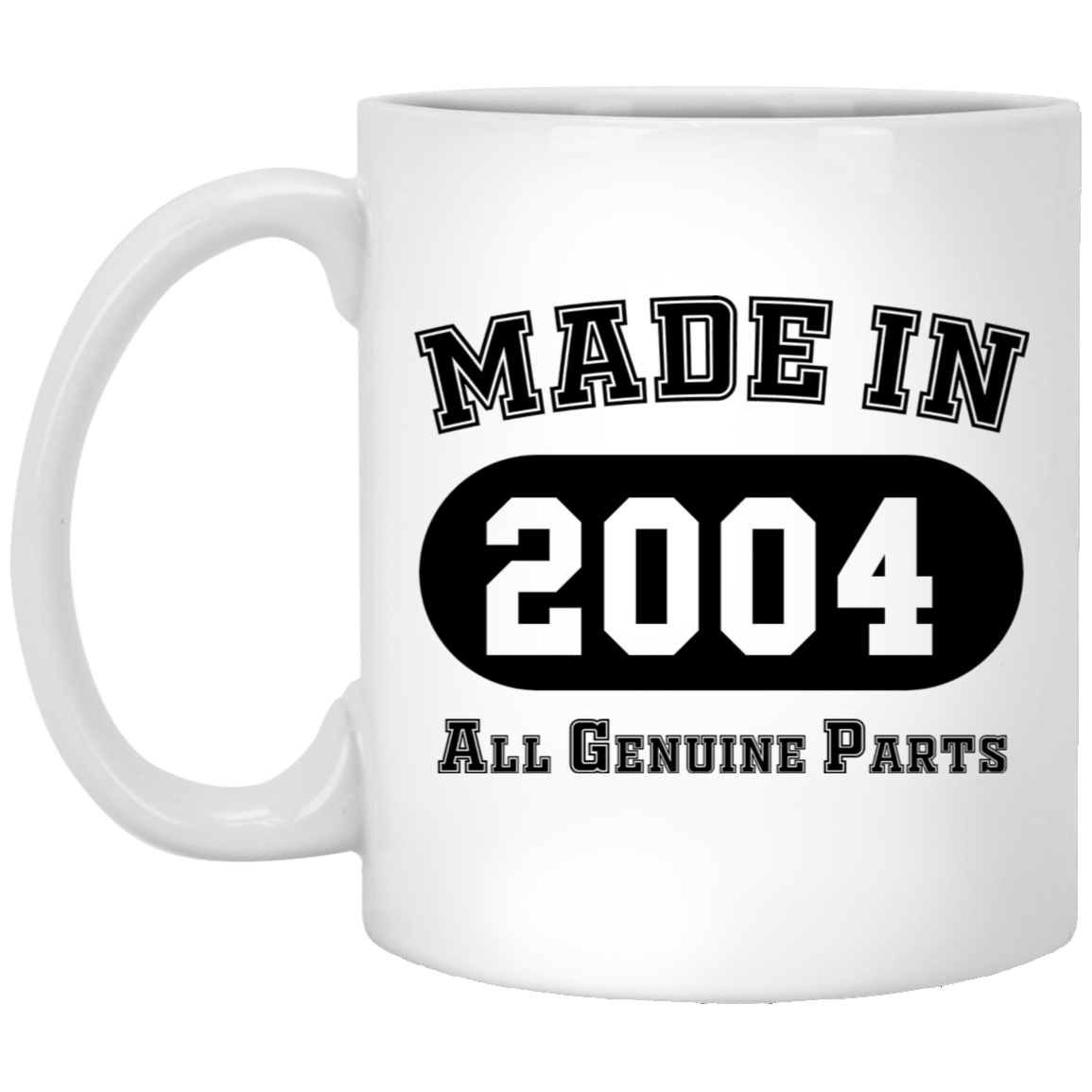 Made In 2004 All Genuine Parts  - Mugs